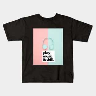 Play Music and Chill For Music Lovers Kids T-Shirt